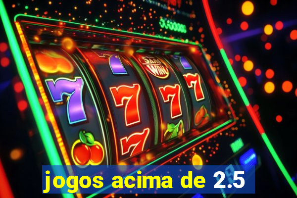 jogos acima de 2.5